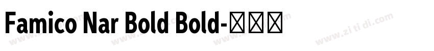Famico Nar Bold Bold字体转换